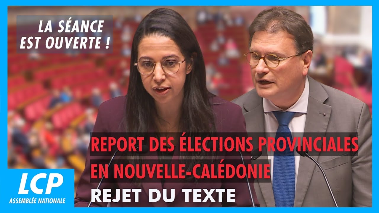 Report des &eacute;lections provinciales en Nouvelle-Cal&eacute;donie : rejet du texte | La s&eacute;ance est ouverte !