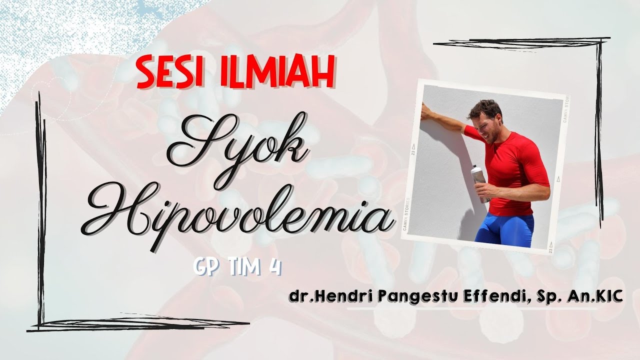 Syok Hipovolemik - dr.Hendri Pangestu Effendi, Sp. An.KIC