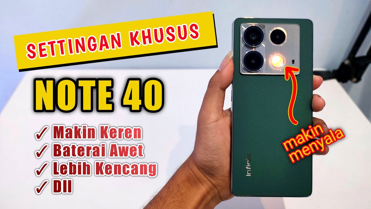 5 Settingan Wajib Infinix Note 40 Agar Makin Keren dan Awet