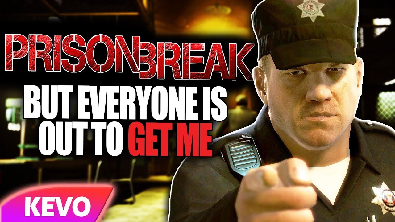 Prison Break but everyone is out to get me