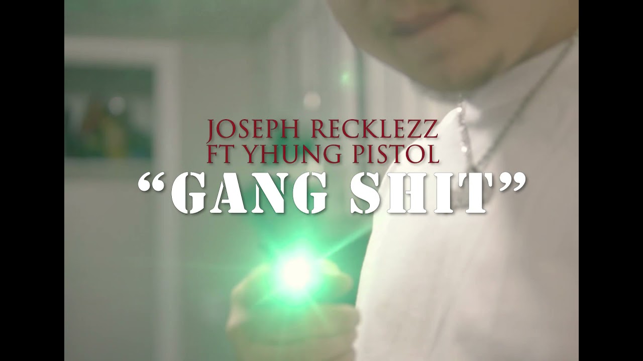 Joseph Recklezz - Gang Shit (Official video) Ft. Yhung pistol
