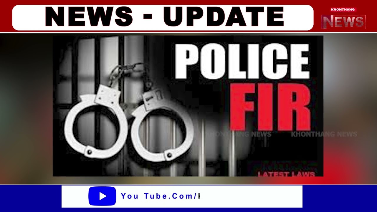 Ashang Kasar gi mathakta FIR ama registar touna Police ta complaint ama toukhre .