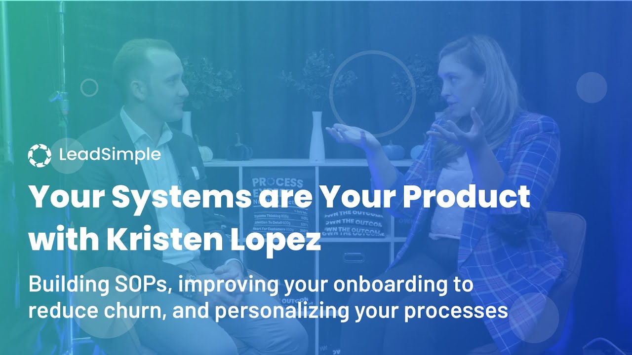 Your Systems are Your Product with Kristen Lopez - LeadSimple Live Episode #4