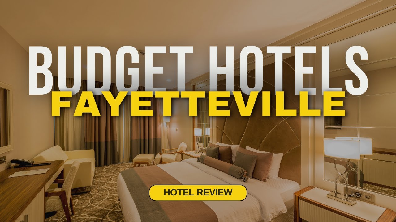Best Budget Hotels in Fayetteville | Cheap Hotels in Fayetteville