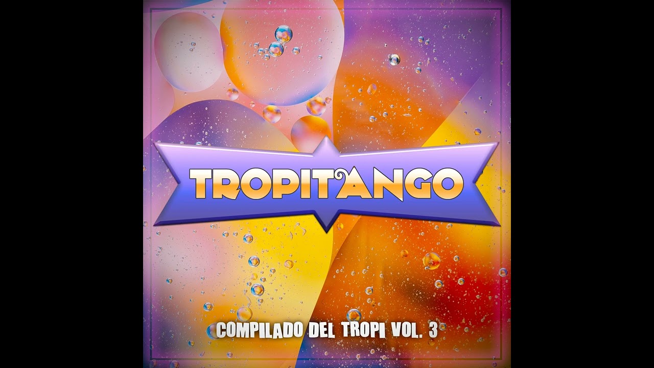 Tropitango - Cuando Acaba el Placer │ Colombiana