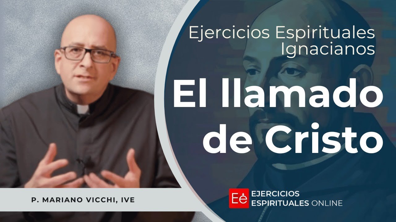 El Llamamiento de Cristo  - Ejercicios Espirituales 2024 - P Mariano Vicchi, IVE