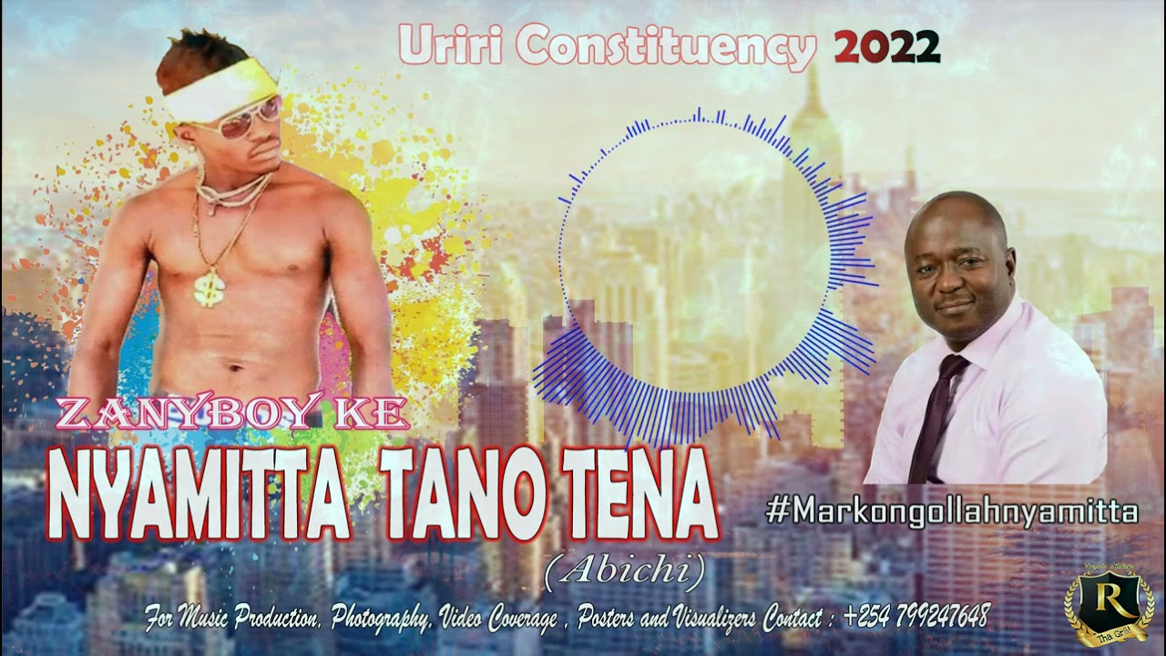 Nyamitta Tano Tena (Abich) 2022 ~ by Zany Boy KE
