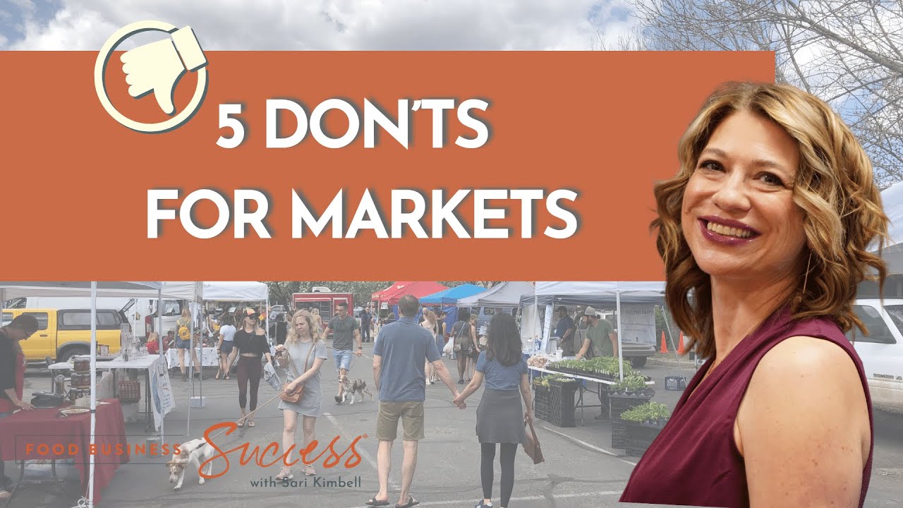 Want More Sales? 5 Don'ts For Farmers Markets -Food Business Success