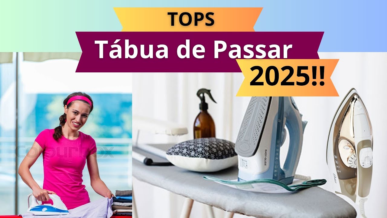 [ATUALIZADOS] As 5 Melhores Tábua de Passar Roupas Em 2025!!!