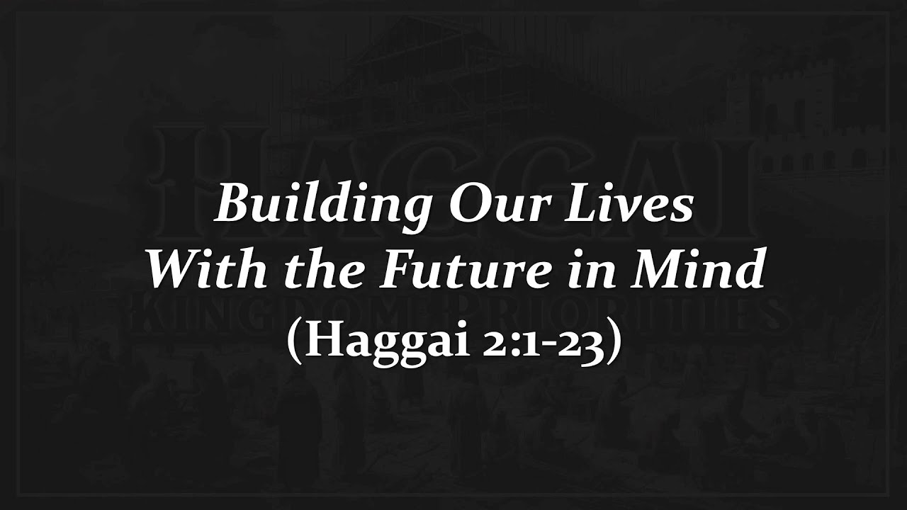 Building Our Lives With the Future in Mind 5/21/25