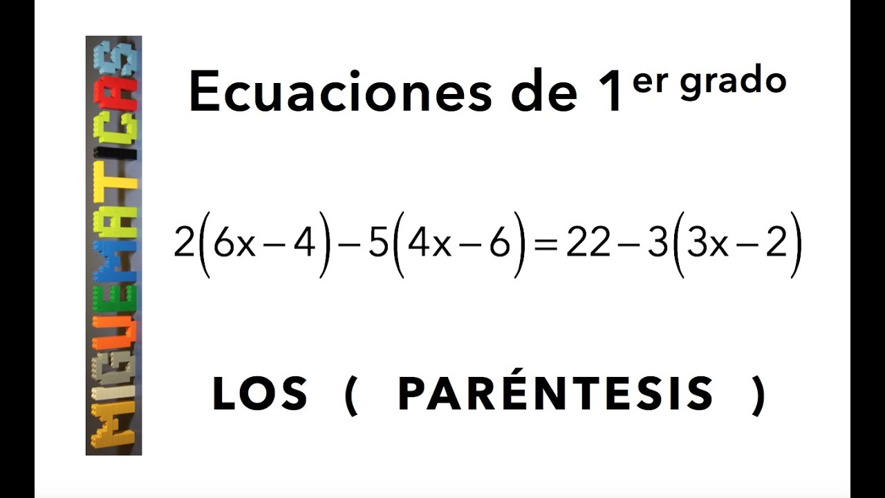 Ecuaciones. Ecuaciones de primer grado.  Ejemplo 1: Los paréntesis