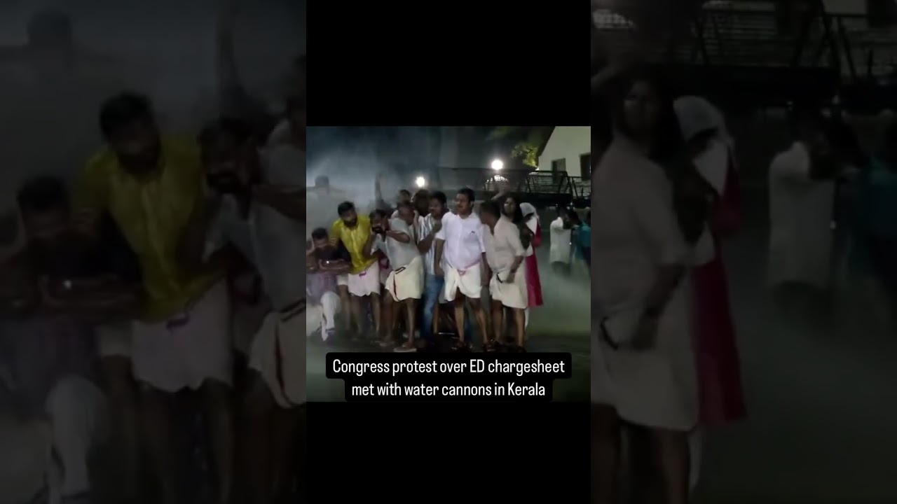 Congress protest over ED chargesheet met with water cannons in Kerala