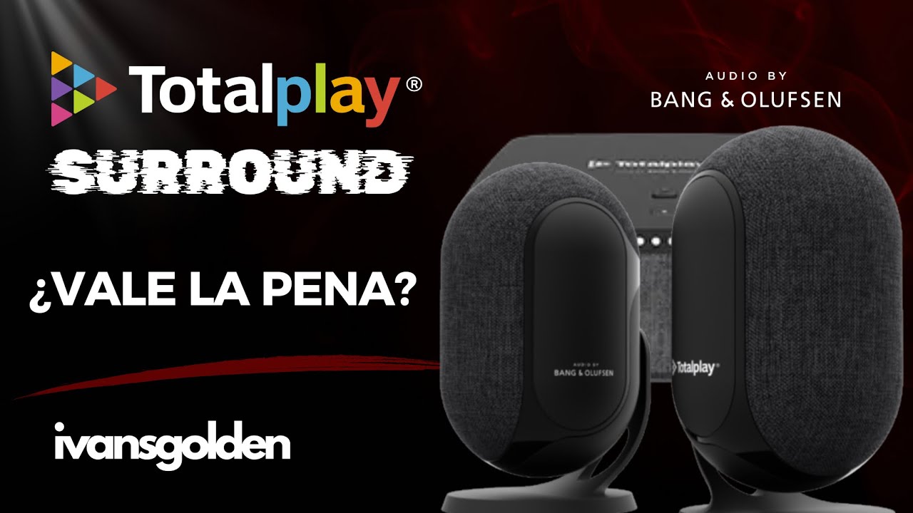 TOTALPLAY SURROUND ¿VALE LA PENA?