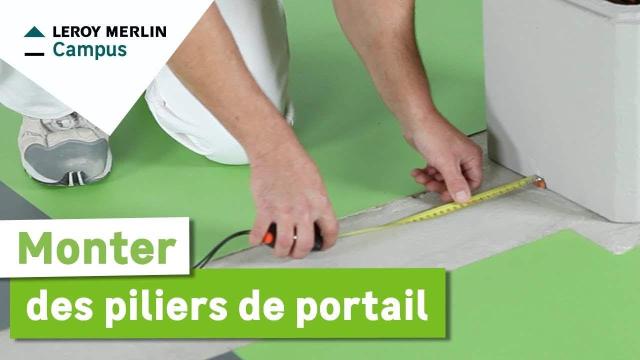 Comment monter des piliers de portail ? Leroy Merlin