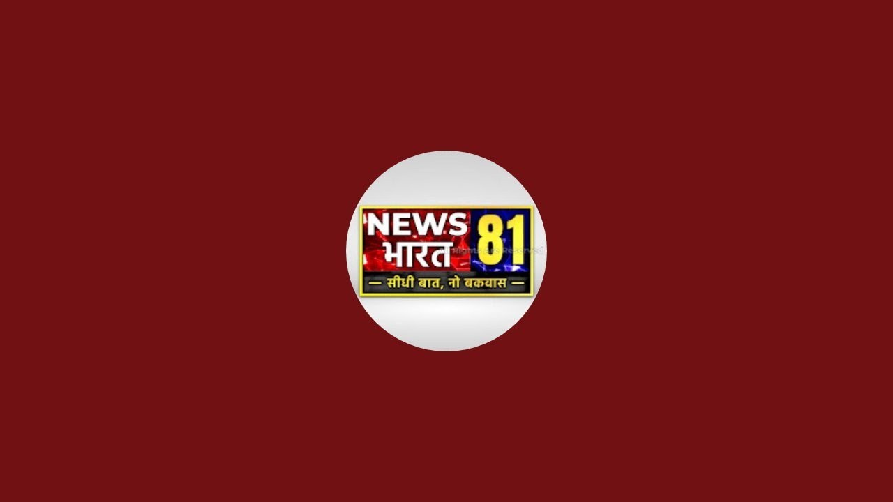 NEWS 81 BHARAT is live