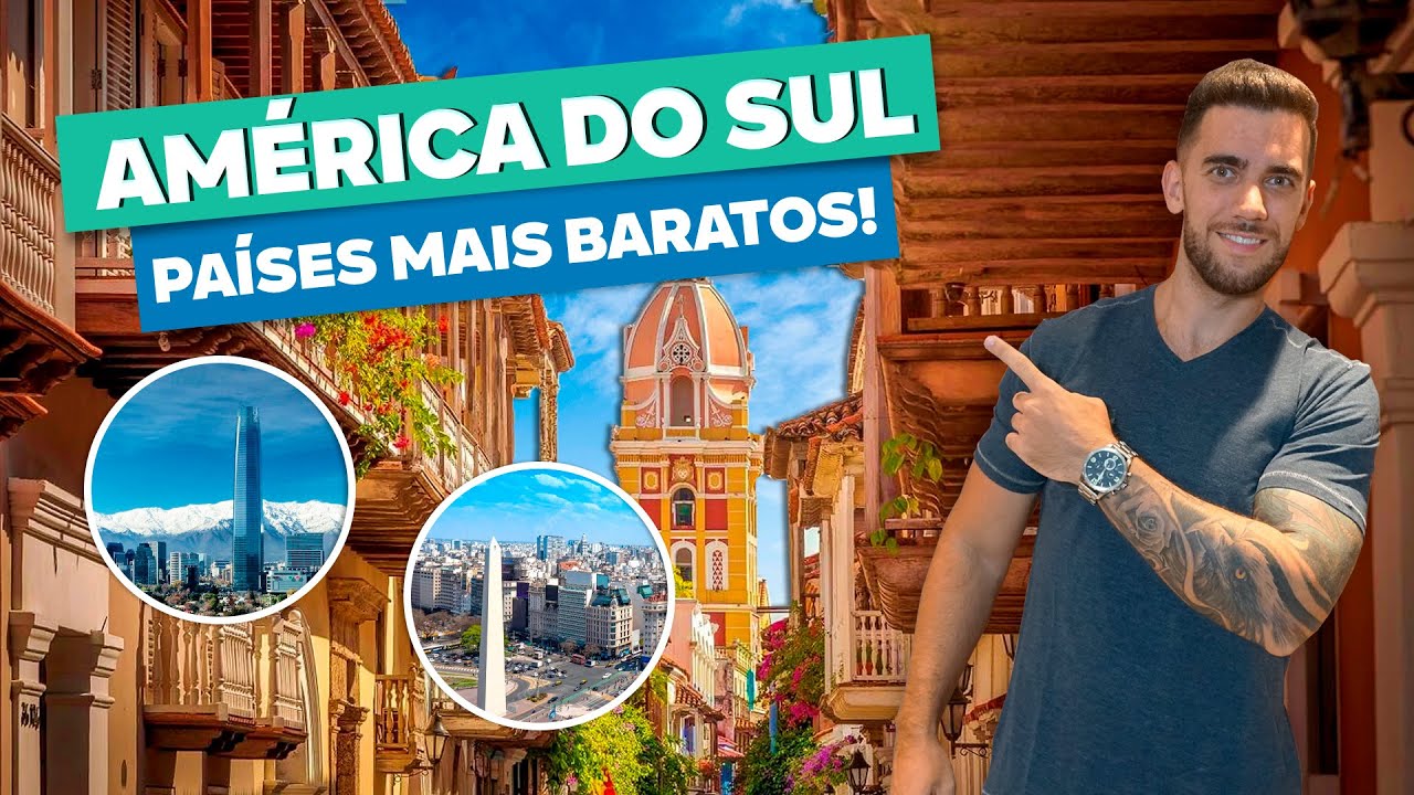 Ranking dos países mais baratos da América do Sul e quanto custa cada destino!