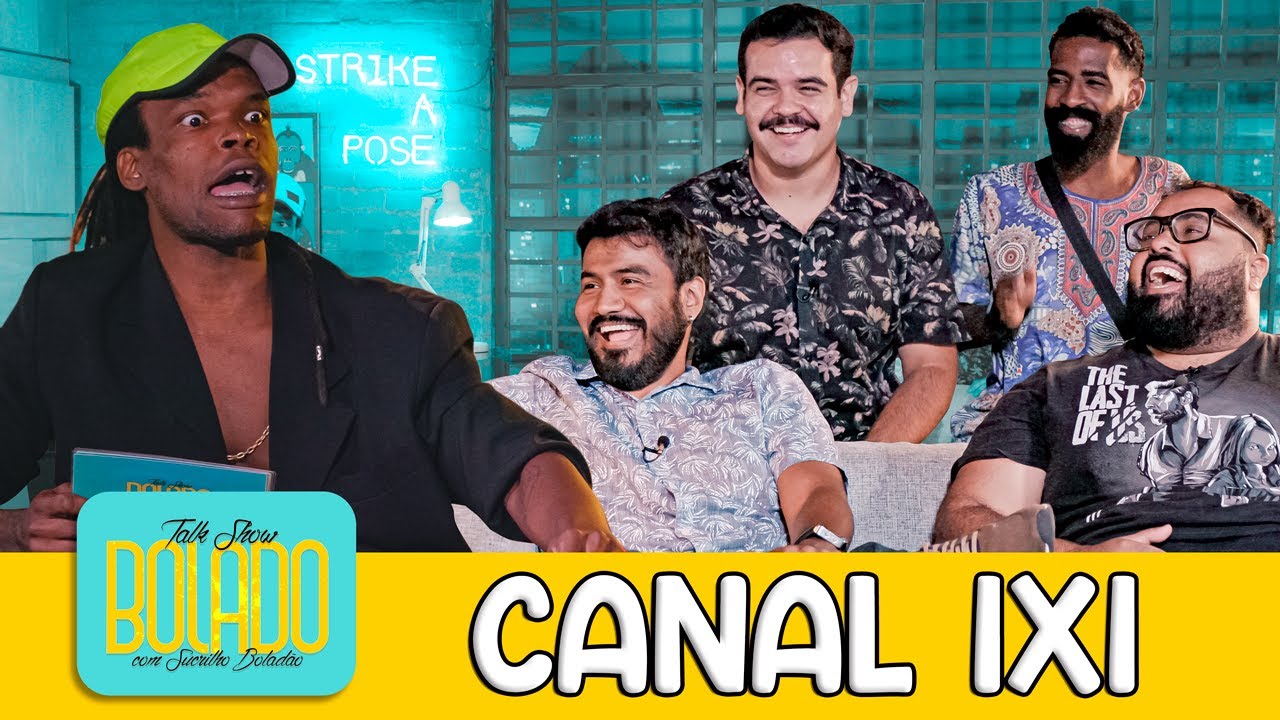 TALK SHOW BOLADO - EPISÓDIO 2 (@Canal Ixi)