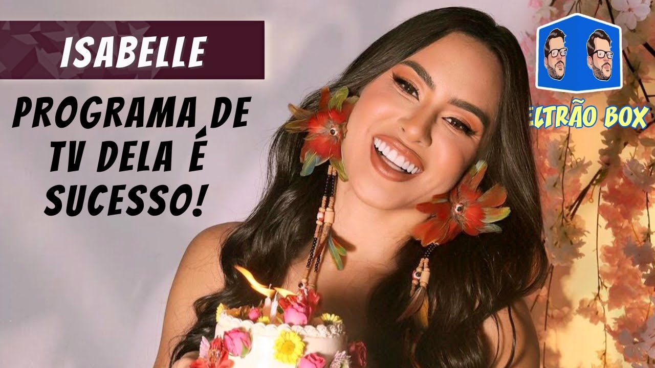 Isabelle é sucesso em seu programa de TV!