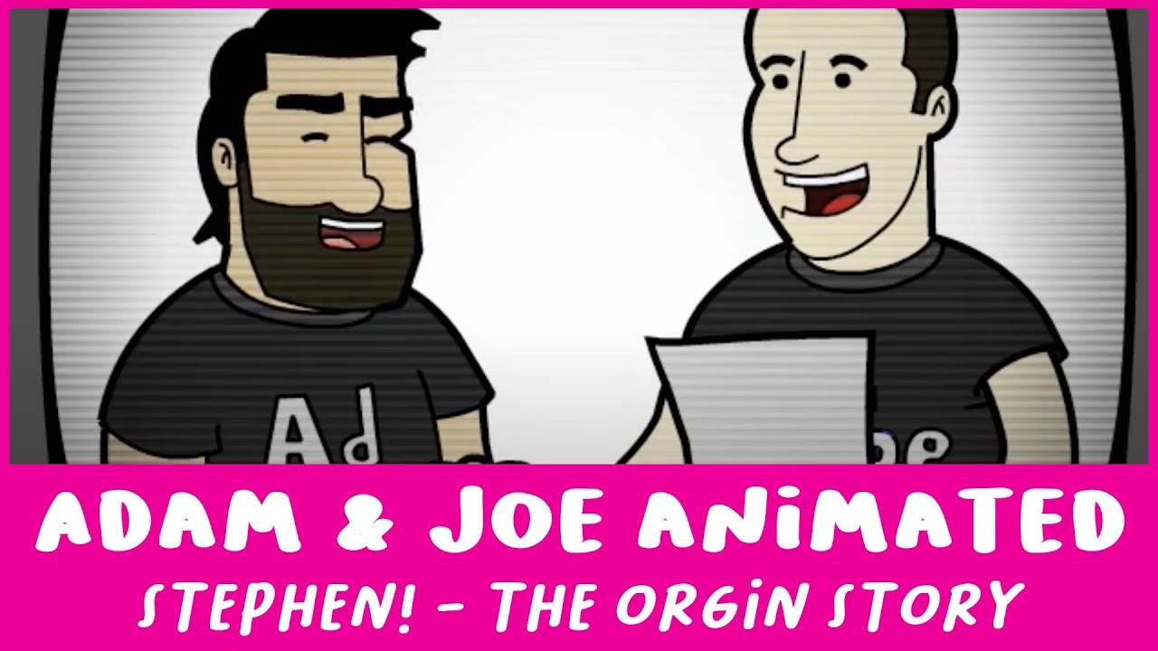 Adam & Joe Animated: STEPHEN!