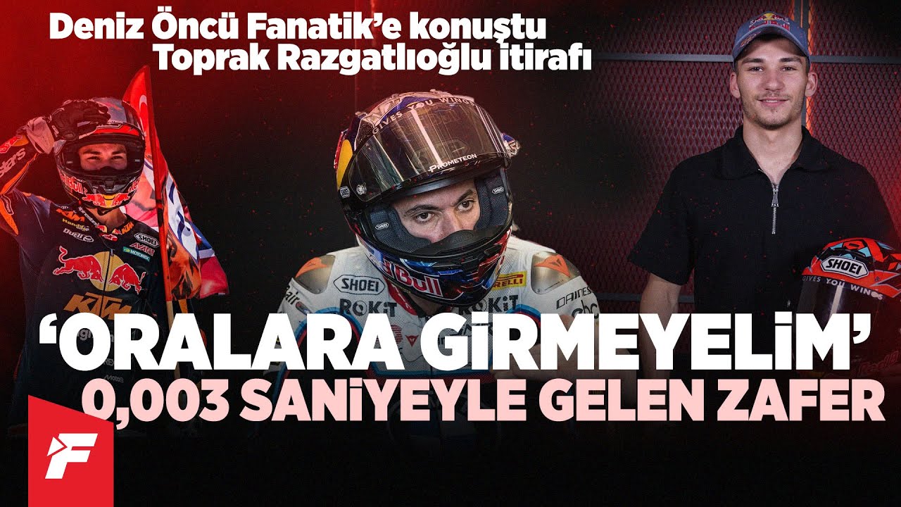 Deniz Öncü’den Toprak Razgatlıoğlu sözleri | ‘Oralara çok girmeyelim’ | 0,003 saniyeyle gelen zafer