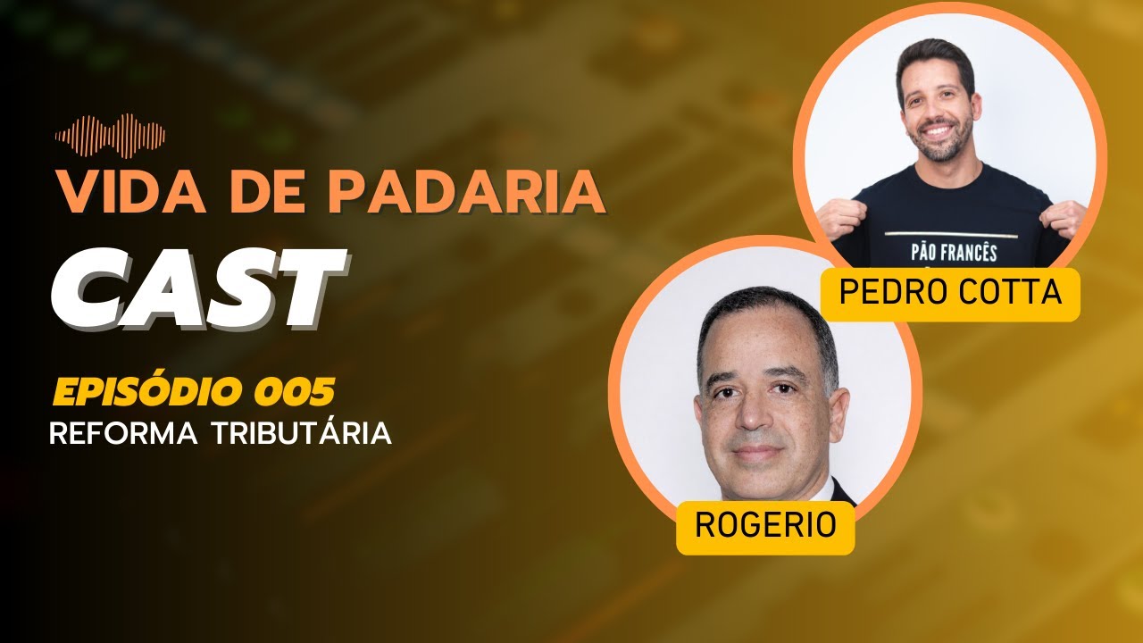 #005 - Reforma tributária em padarias e confeitarias