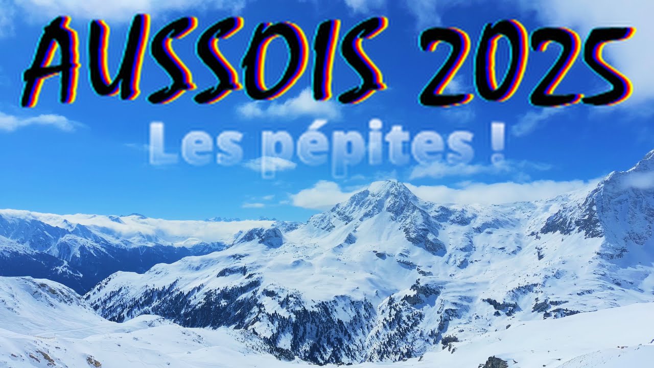 Aussois 2025 : Les pépites !!