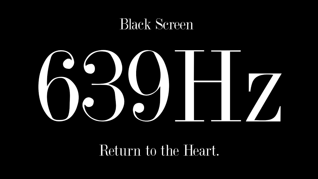 639Hz Pure Tone - Return to the heart. (Black Screen)-3 Hour Sustained Emotional Harmony.
