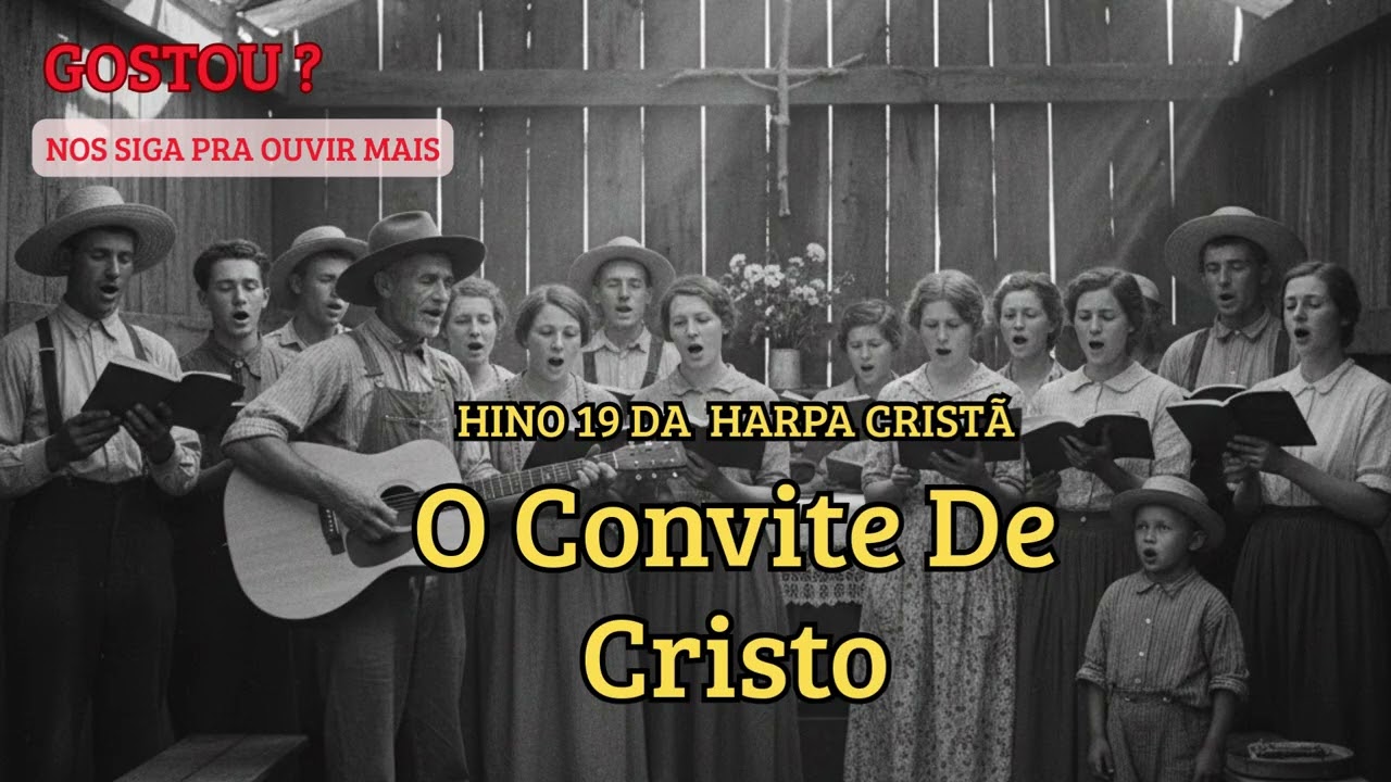 Hino 19 da harpa cristã - O convite de Cristo