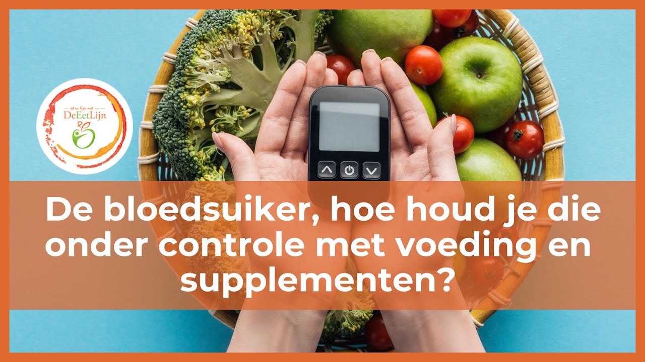 De bloedsuiker, hoe houd je die onder controle met voeding en supplementen?