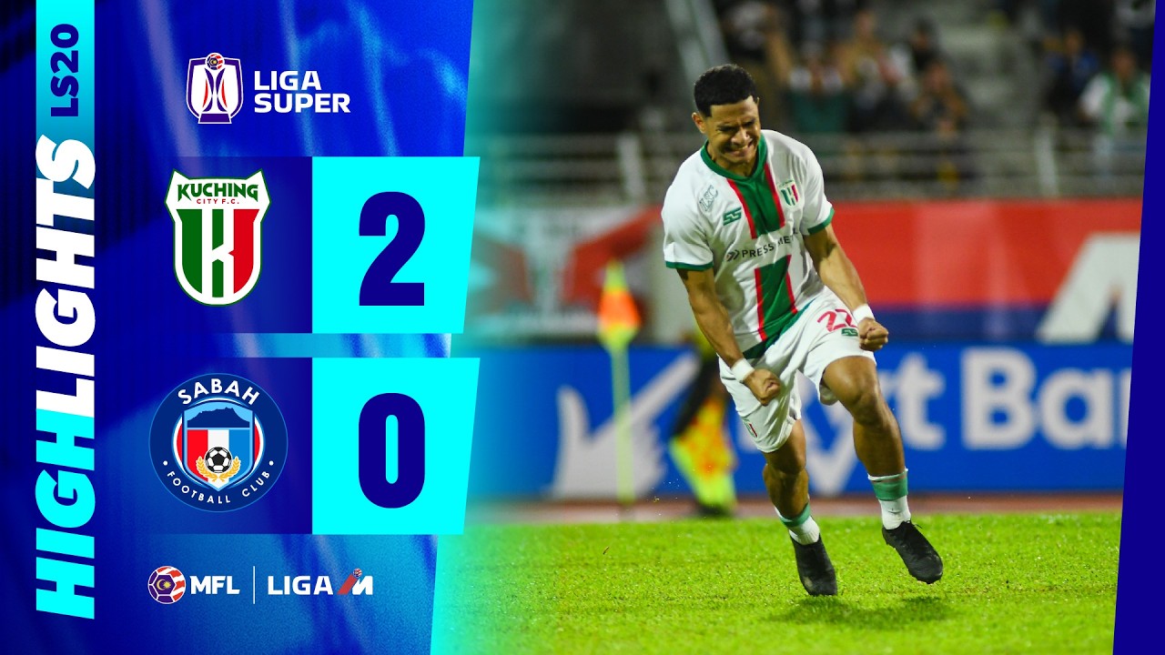 Kuching City FC 2-0 Sabah FC | Highlights | Liga Super 2025-2026 | LS20