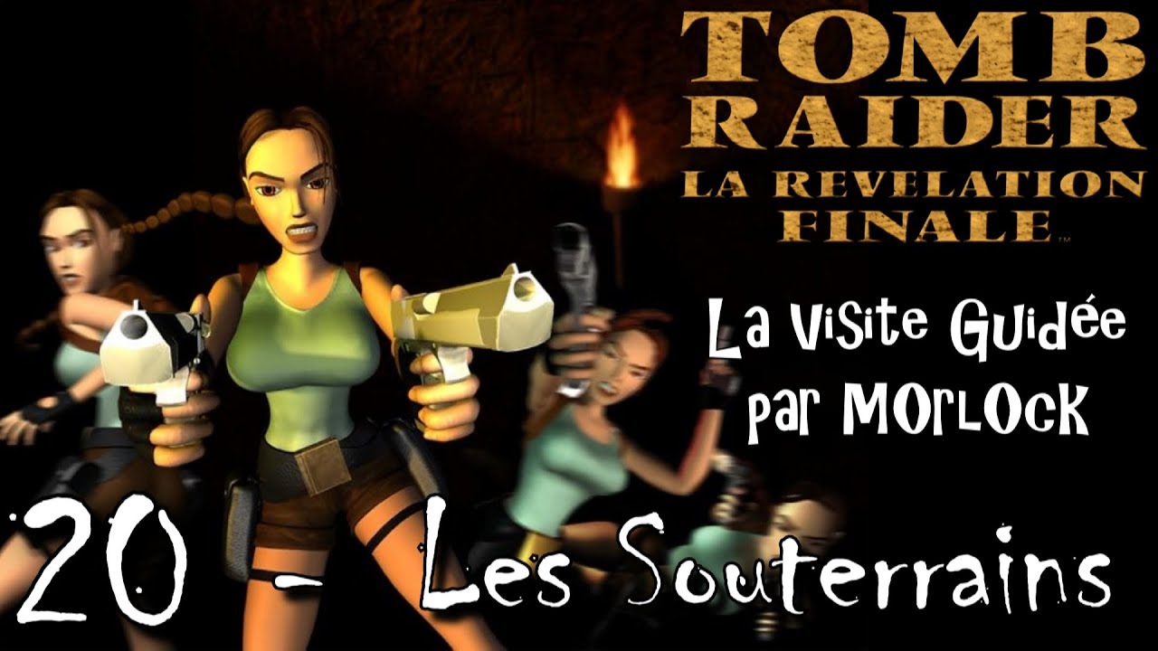 Tomb Raider 4 - 20 - Les Souterrains [Visite guidée] [No meds] [fr]
