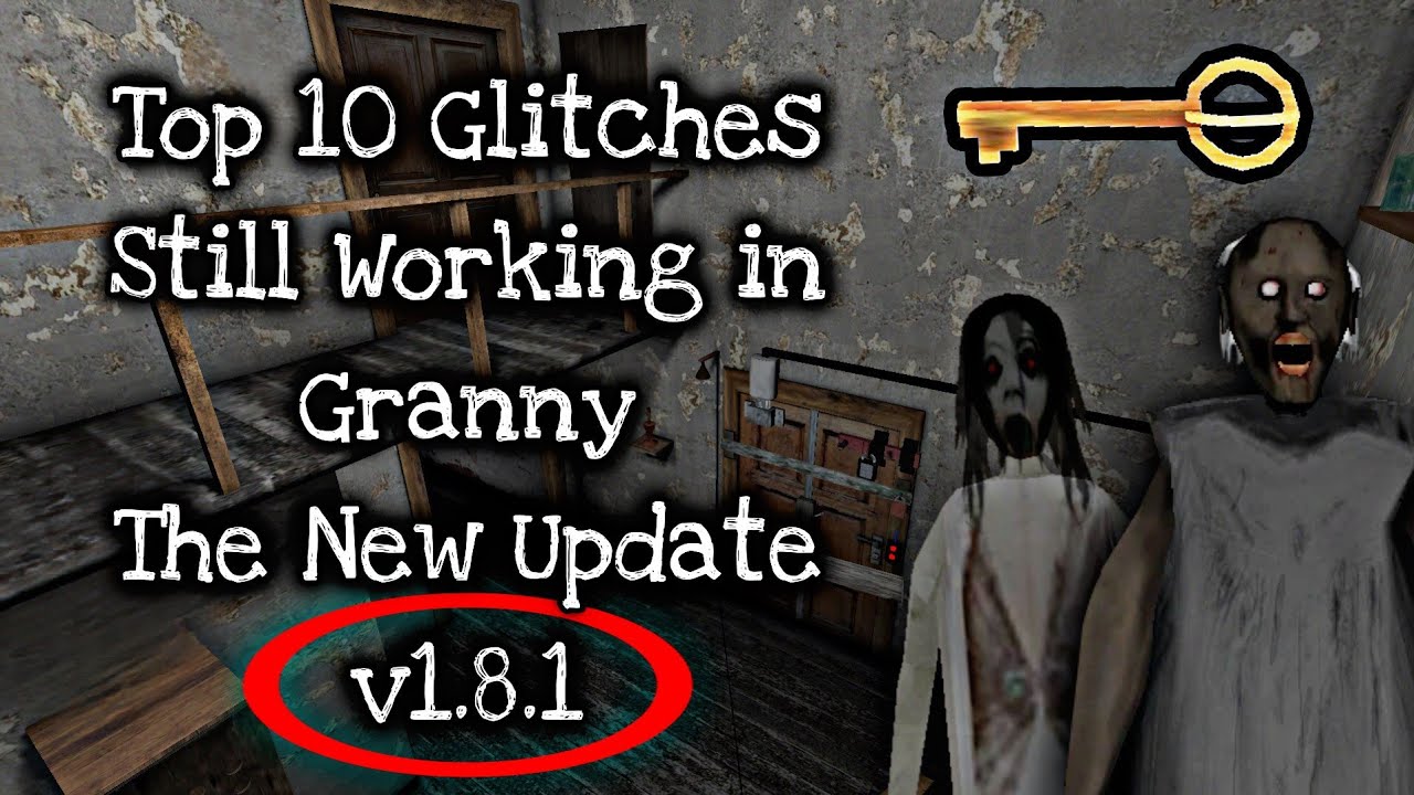 TOP 10 Glitches Still Working in Granny The New Update | Granny Version 1.8.1