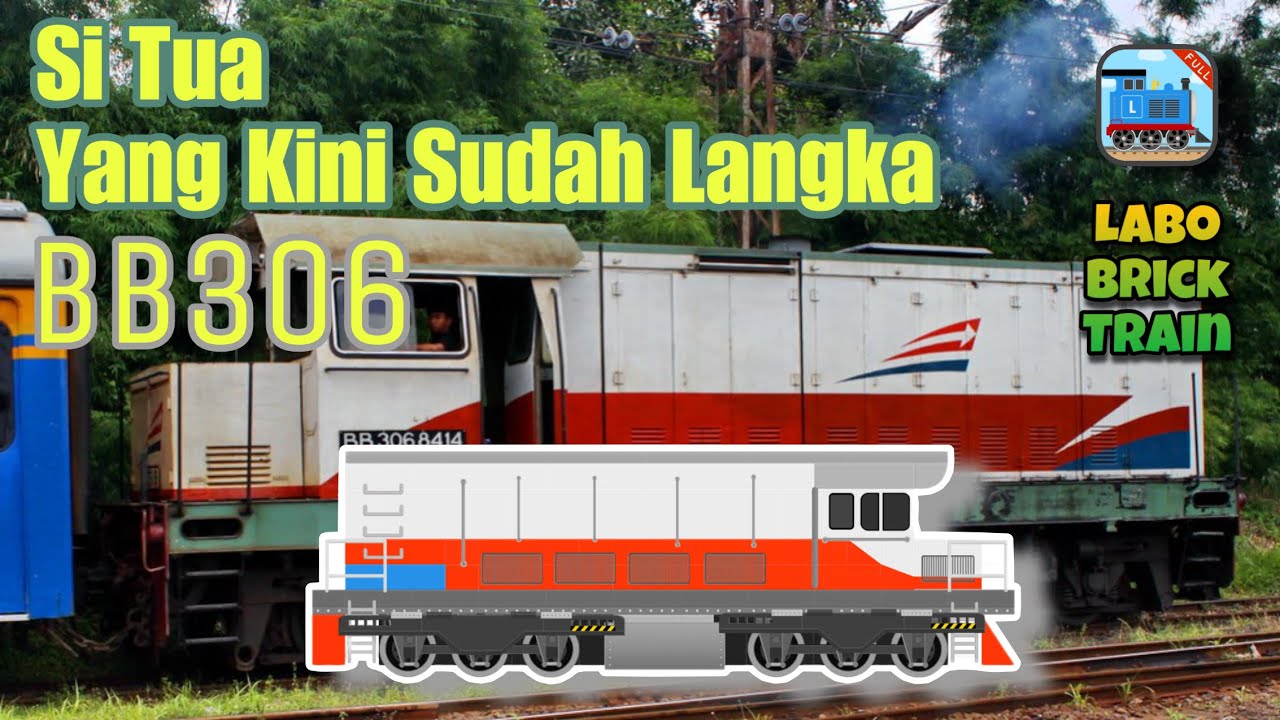 BB306 Lokomotif Tua Yang Sudah Langka - Labo Brick Train