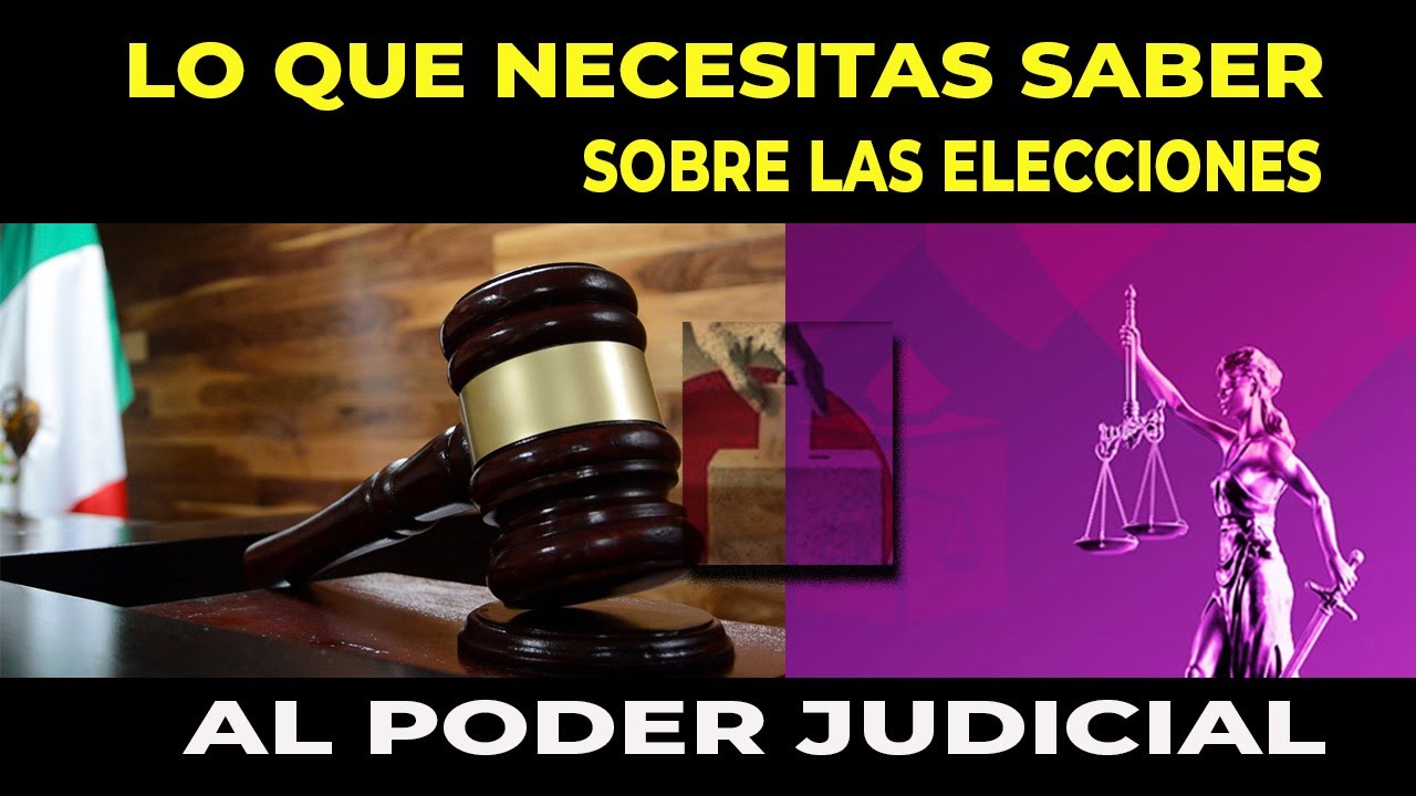 lo que necesitas saber sobre las elecciones al poder judicial.