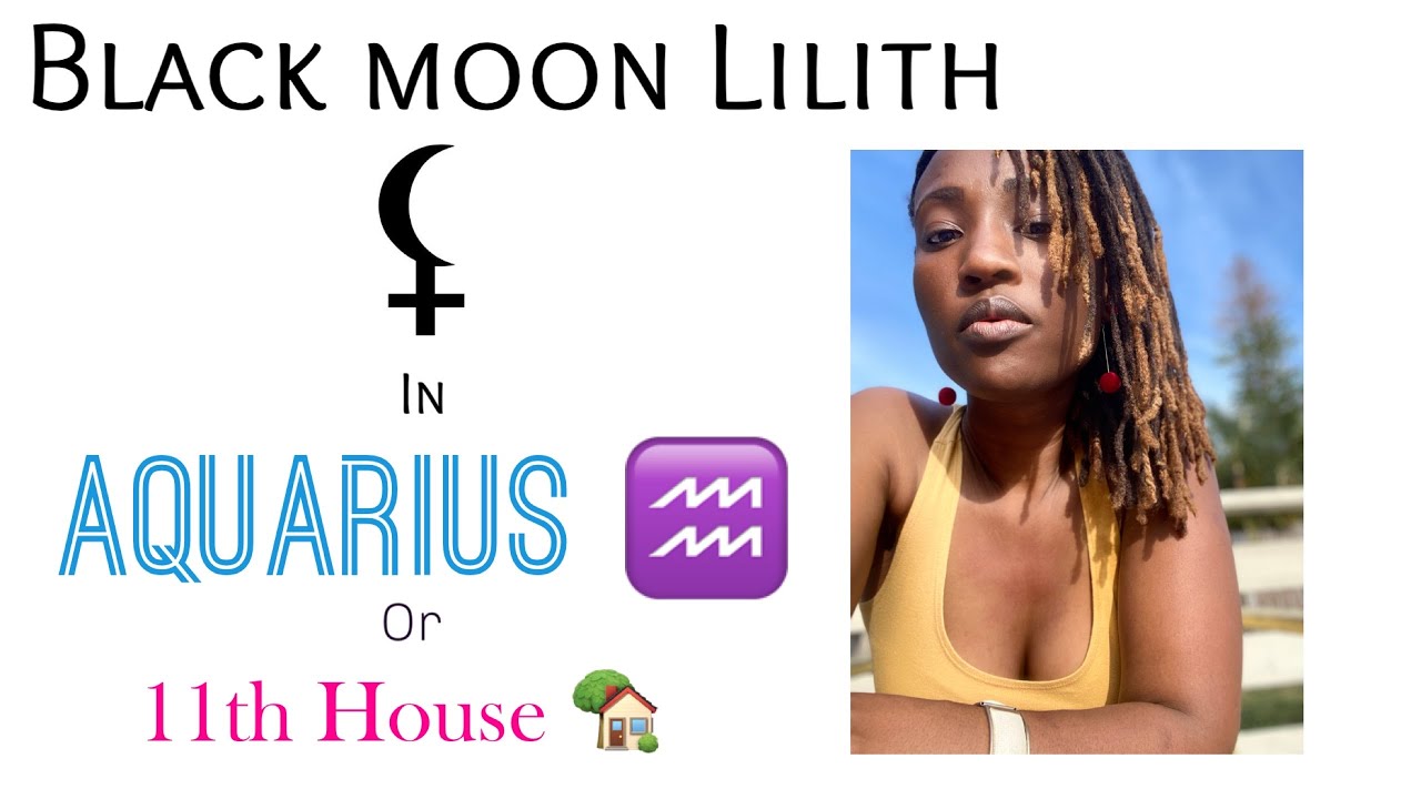 Black Moon Lilith in Aquarius ♒️ Or 11th House 🏡 // Astrology //  #Astrology  #Aquarius
