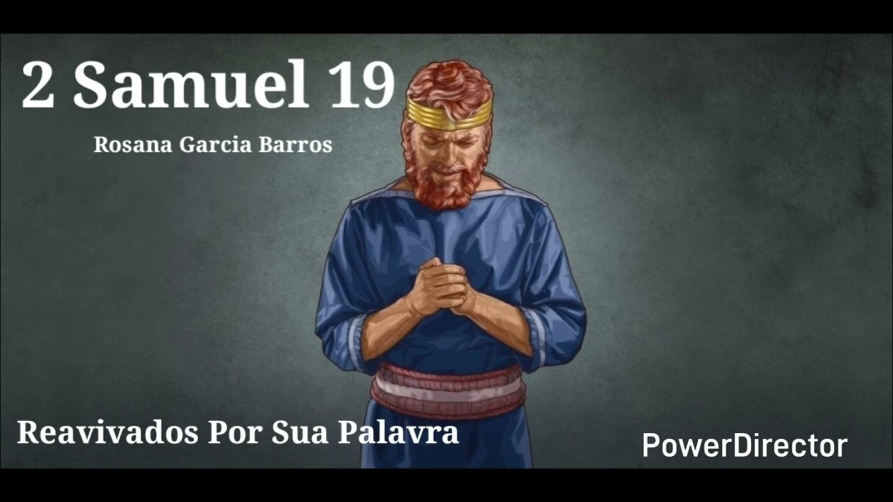 2 Samuel 19 Comentado por Rosana Barros 