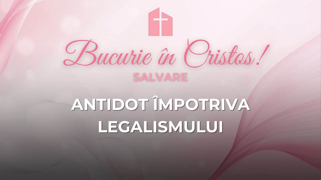 Bucurie în Cristos | Antidot împotriva legalismului | Mirel Albu | 22 Februarie 2026 Dimineața