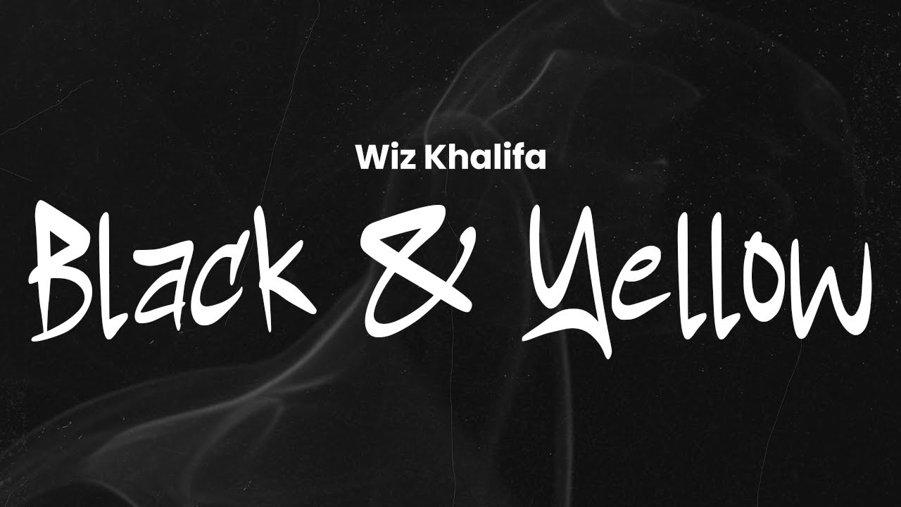 Wiz Khalifa - Black and Yellow | Lyrics