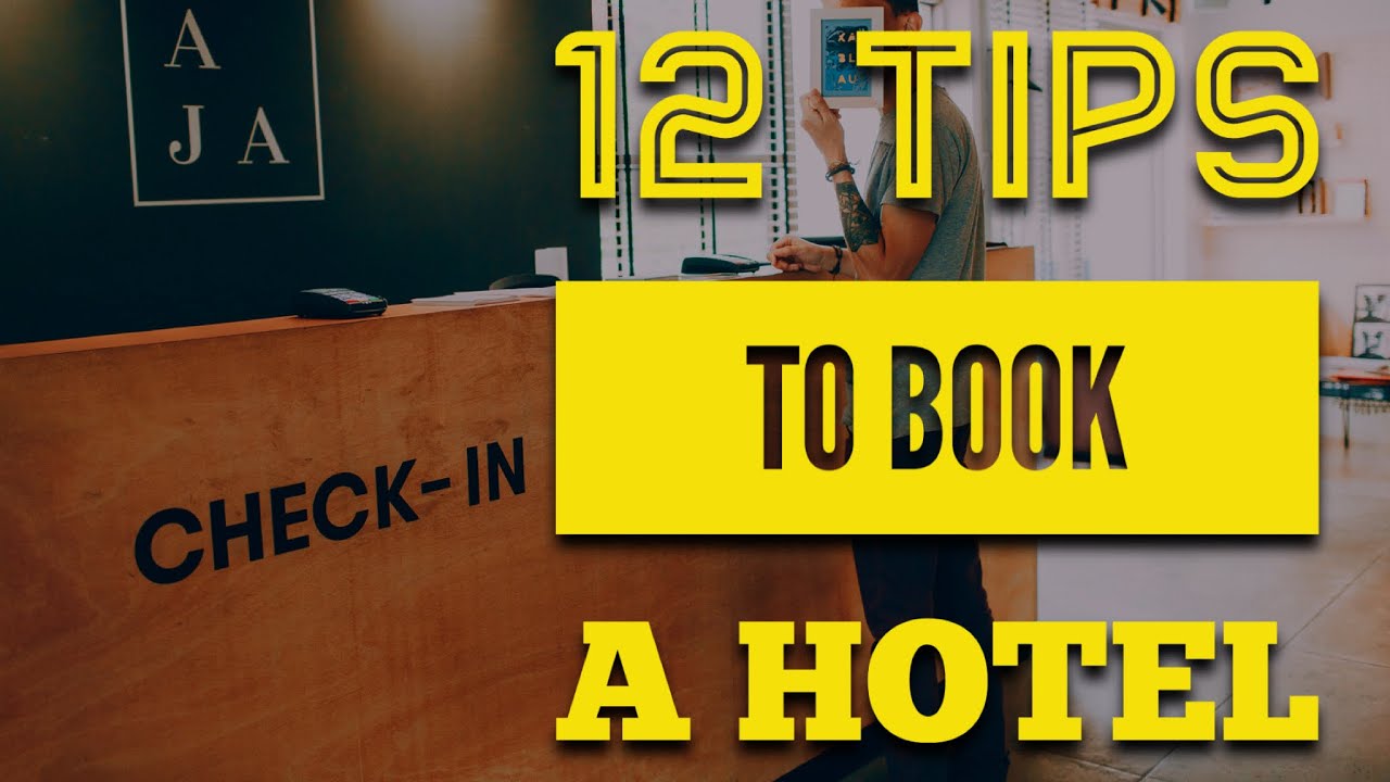 12 Things You Should Know Before Booking a Hotel