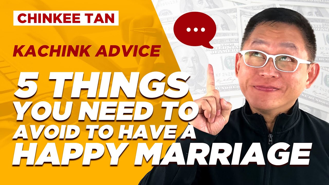 KACHINK ADVICE: 5 Things You Need To Avoid To Have A Happy Marriage