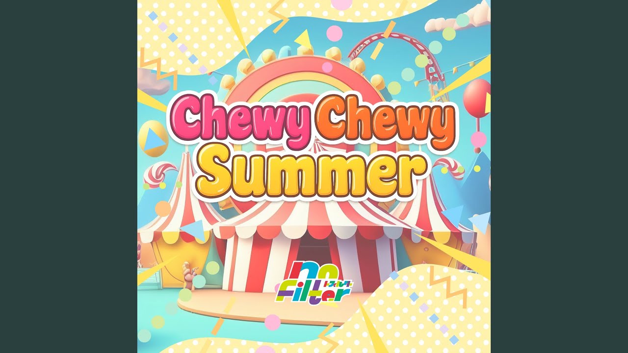 Chewy Chewy Summer