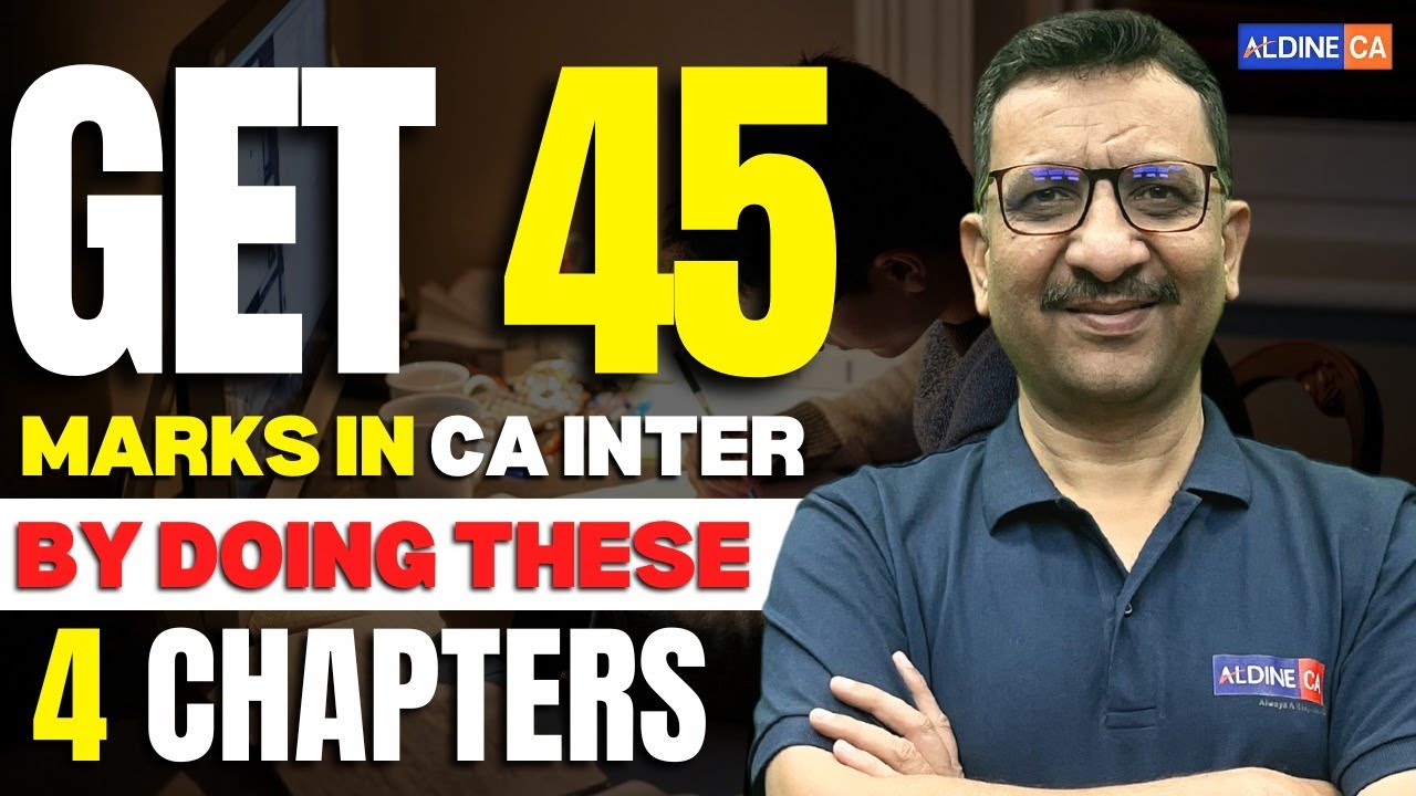 4 Chapters = 45 Marks  | CA Inter Advanced Accounting Strategy @AldineHO