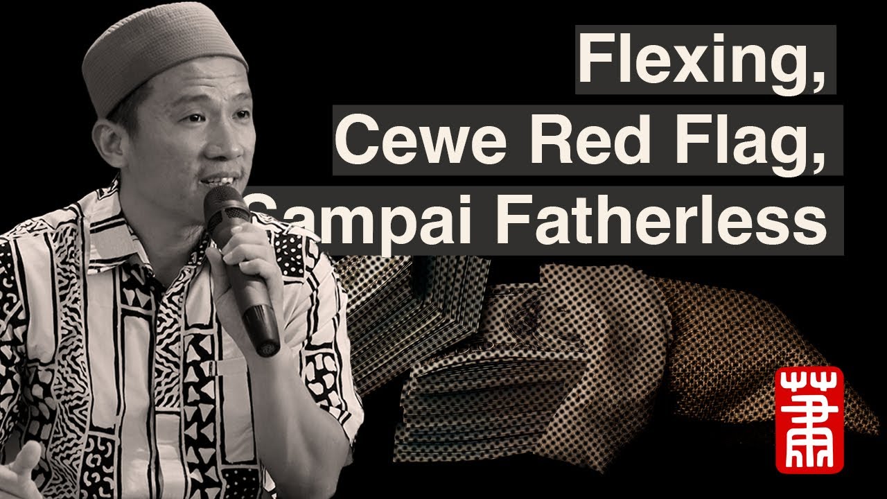 Flexing, Cewe Red Flag, Sampai Fatherless