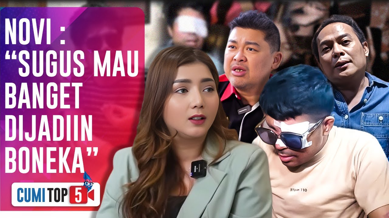 Resmi Dilaporkan! Novi Sayangkan Agus Mau Dijadikan Boneka Oleh Alvin, Ini 5 Faktanya | CUMI TOP V