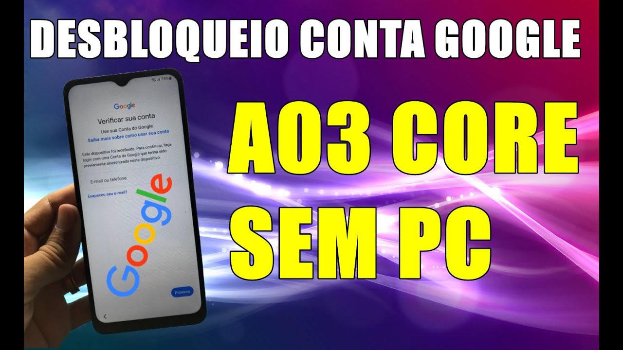 DESBLOQUEIO CONTA GOOGLE A03 CORE SEM PC ANDROID 11 E 12