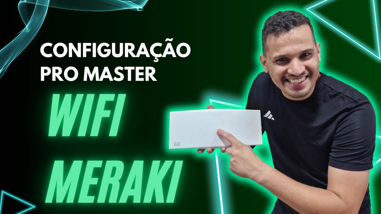 Guia Completo Meraki MR: Como Configurar AP WiFi