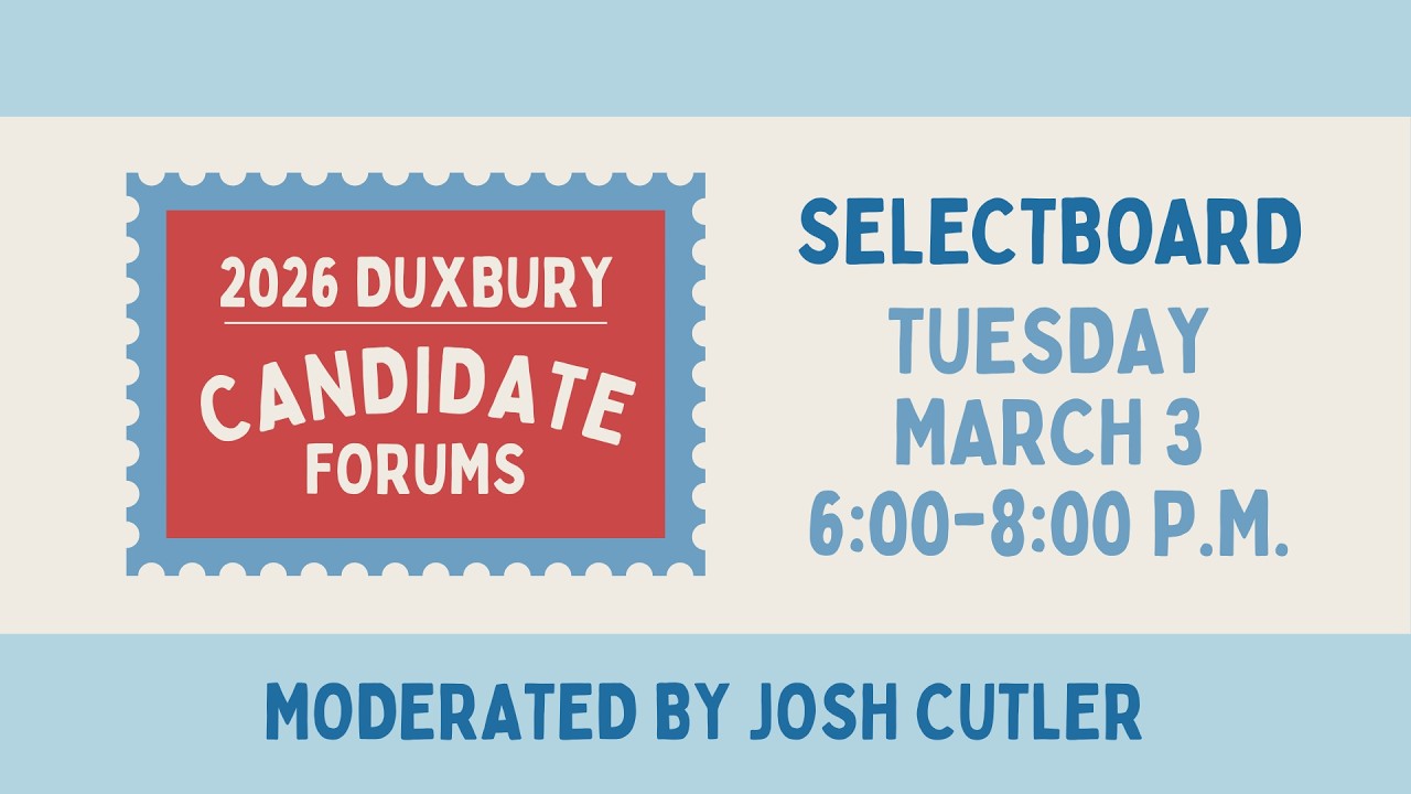 Town of Duxbury 2026 Candidate Forum: Selectboard