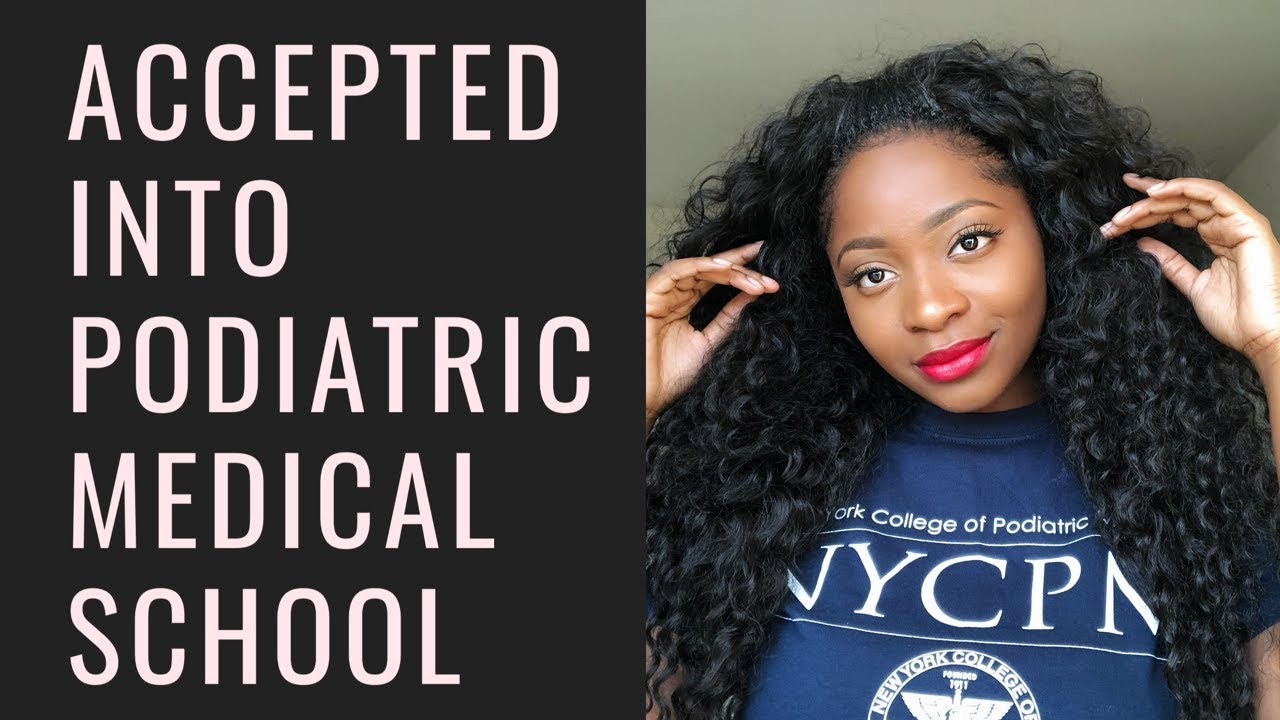 ACCEPTED INTO PODIATRIC MEDICAL SCHOOL