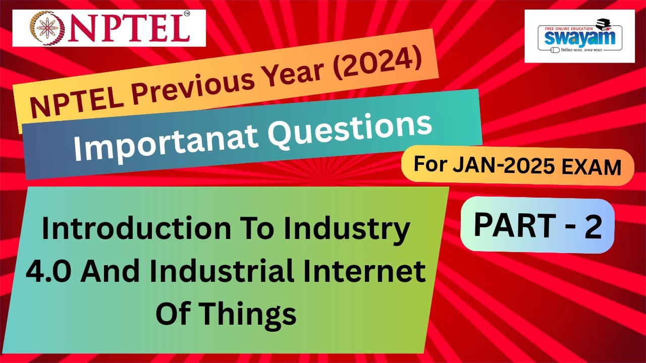 🔥Intro to Industry 4.0 and Industrial IoT | Previous Year 2024 Important Questions | NPTEL Exam Prep