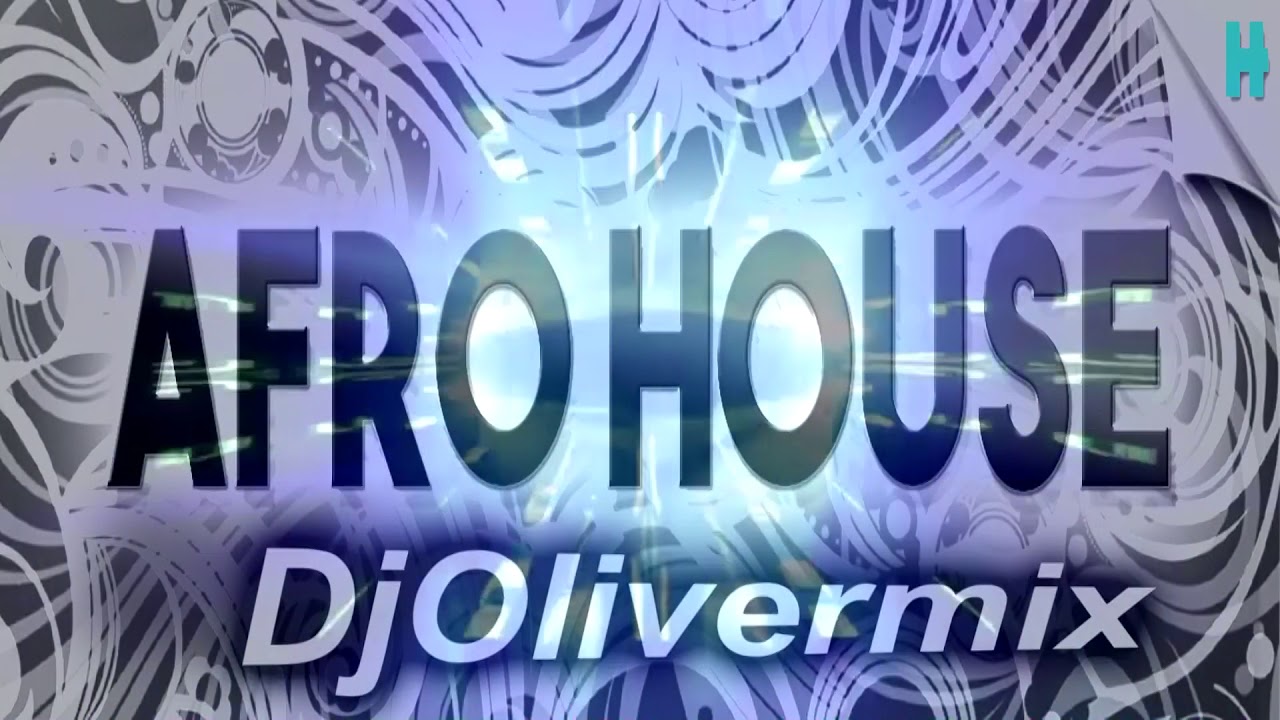 AFRO HOUSE DJOlivermix